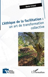 Produktbild: L'&eacute;thique de la facilitation : un art de transformation collective