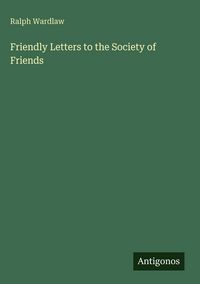 Produktbild: Friendly Letters to the Society of Friends
