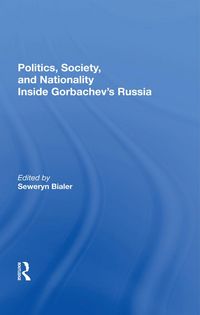Produktbild: Politics, Society, And Nationality Inside Gorbachev's Russia