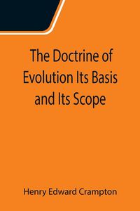 Produktbild: The Doctrine of Evolution Its Basis and Its Scope