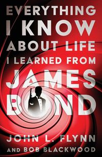 Produktbild: Everything I Know About Life I Learned From James Bond