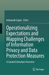 Produktbild: Operationalizing Expectations and Mapping Challenges of Information Privacy and Data Protection Measures