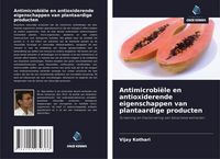 Produktbild: Antimicrobi&euml;le en antioxiderende eigenschappen van plantaardige producten