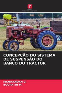 Produktbild: Concep&ccedil;&atilde;o Do Sistema De Suspens&atilde;o Do Banco Do Tractor