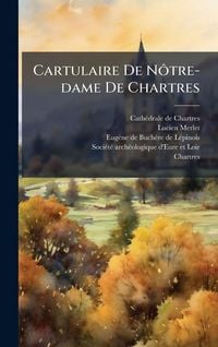 Produktbild: Cartulaire De N&Atilde;&acute;tre-dame De Chartres