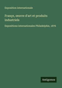 Produktbild: Fran&ccedil;e, &iquest;uvre d'art et produits industriels