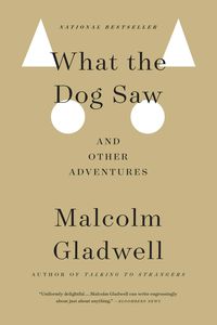 Bild vom Artikel What the Dog Saw vom Autor Malcolm Gladwell