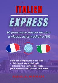Produktbild: Italien Express: 30 Jours Pour Passer de Z&eacute;ro &agrave; Niveau Interm&eacute;diaire (B1)
