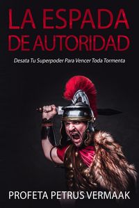 Produktbild: La Espada de Autoridad: Desata Tu Superpoder Para Vencer Toda Tormenta