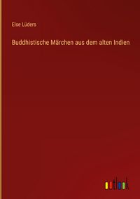 Produktbild: Buddhistische M&auml;rchen aus dem alten Indien