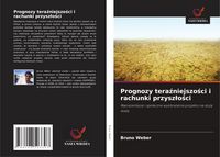 Produktbild: Prognozy tera&iquest;niejszo&iquest;ci i rachunki przysz&iquest;o&iquest;ci
