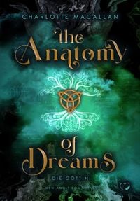 Produktbild: The Anatomy of Dreams: Die G&ouml;ttin (New Adult Romantasy)