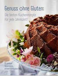 Produktbild: Genuss ohne Gluten - Die besten Kuchenrezepte f&uuml;r jede Jahreszeit