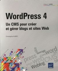 Produktbild: WordPress 4 : un CMS pour cr&eacute;er et g&eacute;rer blogs et sites Web