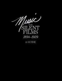 Produktbild: Music for Silent Films 1894-1929