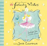 Produktbild: Felicity Wishes: Spotlight Solo and Other Stories
