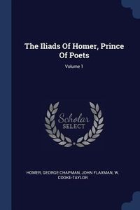Produktbild: The Iliads Of Homer, Prince Of Poets; Volume 1