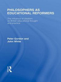 Produktbild: Philosophers as Educational Reformers (International Library of the Philosophy of Education Volume 10)