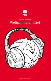 Bild vom Artikel Weltschmerzmittel. Life is a Story - story.one. Gewinnerin des Young Storyteller Awards 2022 vom Autor Panti M. Baghbani