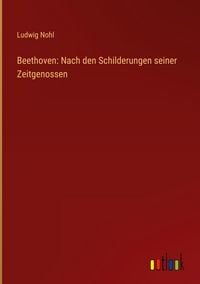 Produktbild: Beethoven: Nach den Schilderungen seiner Zeitgenossen