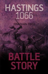 Produktbild: Trigg, J: Battle Story: Hastings 1066