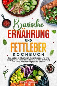 Produktbild: Basische Ern&auml;hrung und Fettleber Kochbuch