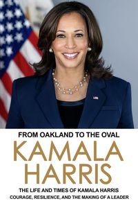 Produktbild: From Oakland to the Oval: The Life and Times of Kamala Harris (Politics & Government Series, #1)