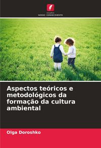 Produktbild: Aspectos te&oacute;ricos e metodol&oacute;gicos da forma&ccedil;&atilde;o da cultura ambiental
