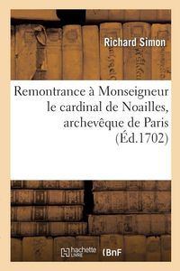 Produktbild: Remontrance &agrave; Monseigneur le cardinal de Noailles, archev&ecirc;que de Paris