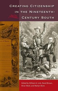 Produktbild: Creating Citizenship in the Nineteenth-Century South