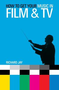 Produktbild: How to Get Your Music in Film & TV