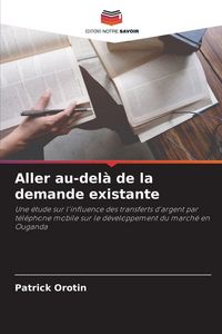 Produktbild: Aller au-del&agrave; de la demande existante