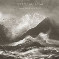 Bild vom Artikel To Dream Is To Forget vom Autor Hidden Orchestra