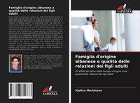 Produktbild: Famiglia d'origine albanese e qualit&agrave; delle relazioni dei figli adulti