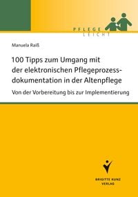 Produktbild: 100 Tipps zum Umgang mit der elektronischen Pflegeprozessdokumentation in der Altenpflege