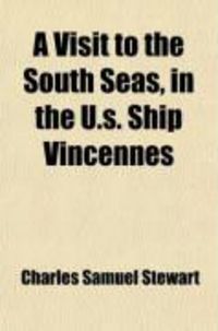 Produktbild: A Visit to the South Seas, in the U.S. Ship Vincennes (Volume 2); During the Years 1829 and 1830; With Scenes in Brazil, Peru, Manila, the Cape