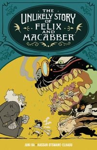 Produktbild: The Unlikely Story of Felix and Macabber