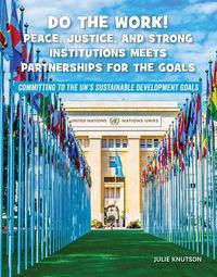 Produktbild: Do the Work! Peace, Justice, and Strong Institutions Meets Partnerships for the Goals