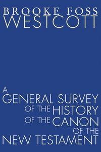 Produktbild: A General Survey of the History of the Canon of the New Testament