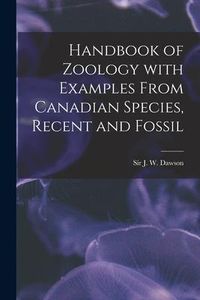Produktbild: Handbook of Zoology With Examples From Canadian Species, Recent and Fossil [microform]