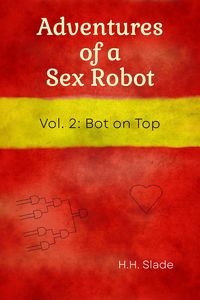 Produktbild: Bot on Top (Adventures of a Sex Robot, #2)