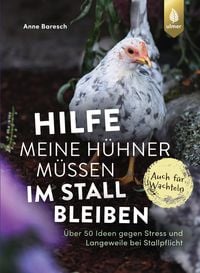 Produktbild: Hilfe, meine H&uuml;hner m&uuml;ssen im Stall bleiben