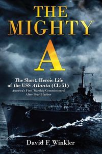 Produktbild: The Mighty A: The Short, Heroic Life of the USS Atlanta (CL-51)