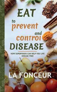 Produktbild: Eat to Prevent and Control Disease