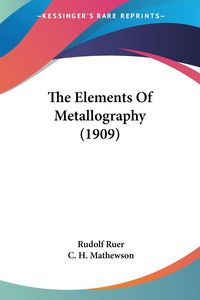 Produktbild: The Elements Of Metallography (1909)