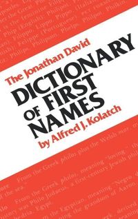 Bild vom Artikel Dictionary of First Names vom Autor Alfred J. Kolatch