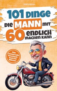 Produktbild: 101 Dinge die Mann mit Sechzig endlich machen kann