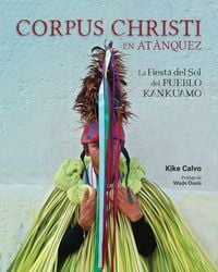 Produktbild: Corpus Christi en At&aacute;nquez. La Fiesta del Sol del Pueblo Kankuamo en Colombia.