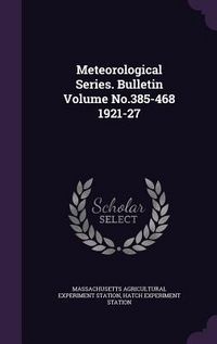 Produktbild: Meteorological Series. Bulletin Volume No.385-468 1921-27