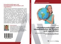 Produktbild: Umwelteinstellungen und Umweltverhalten bei Kindern und Jugendlichen
